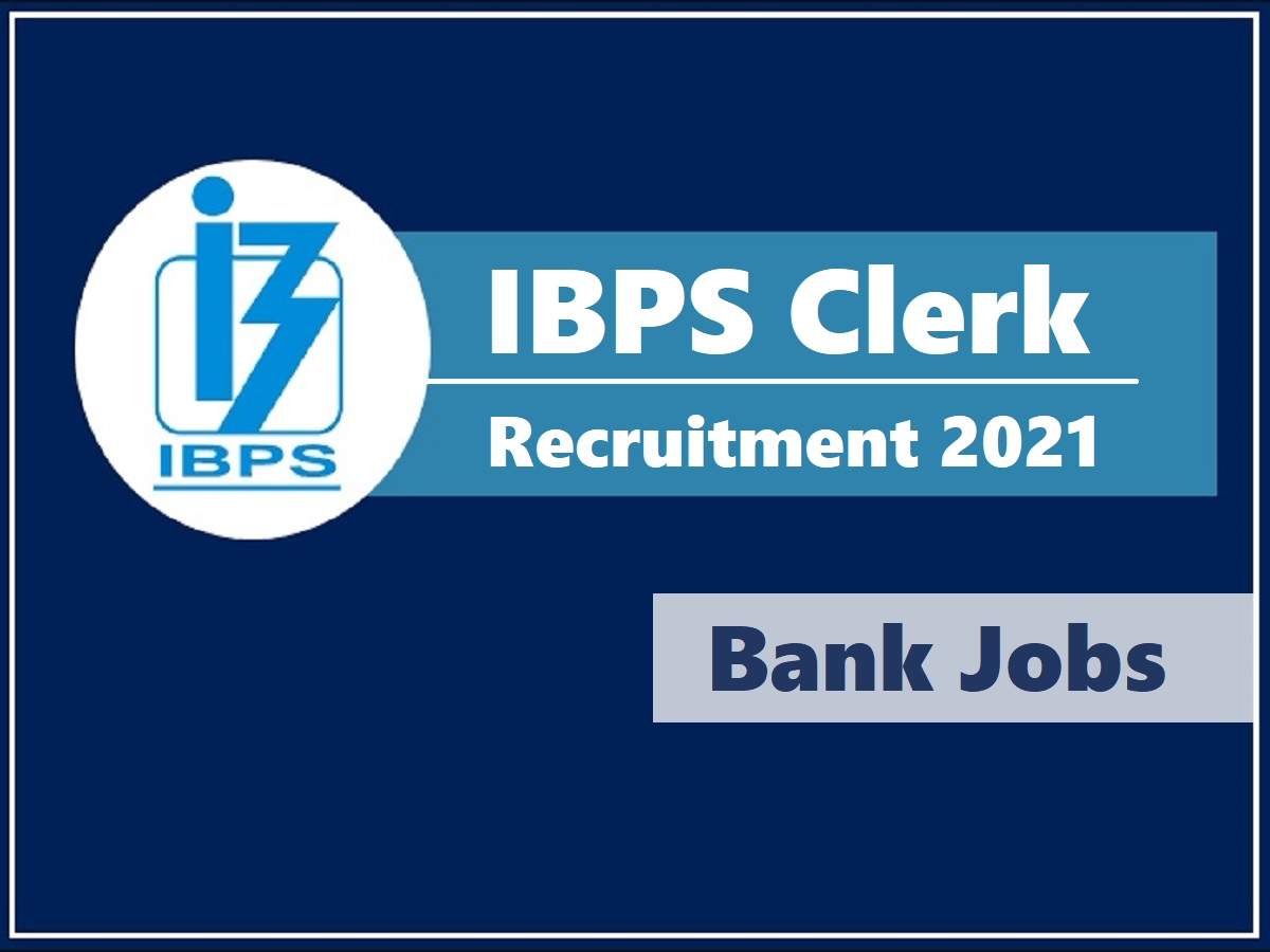 ibps clerk: IBPS Clerk 2021: 11 bank clerk vacancies, government jobs for graduate, apply here – ibps clerk recruitment 2021 notification, apply for bank jobs at ibps.in