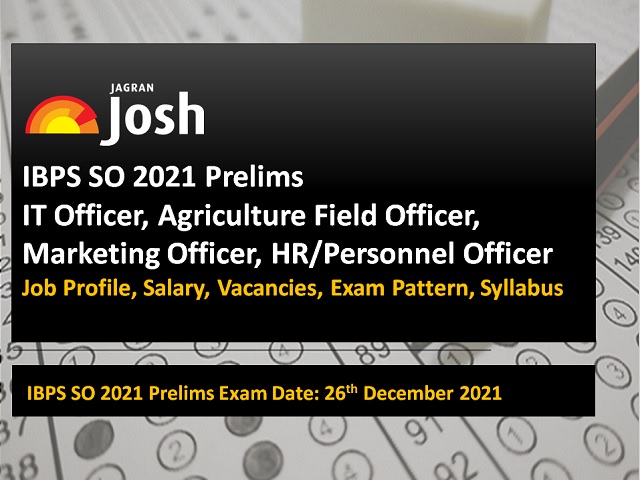 Job Profile, Salary, Vacancies, Prelims Exam Pattern & Syllabus