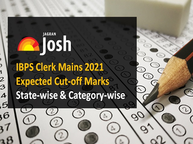 IBPS Clerk Mains 2021 Expected Cut off Marks Category wise State wise